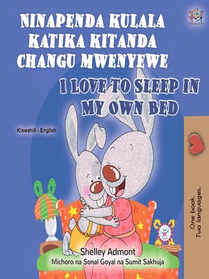 cover image of Ninapenda kulala katika kitanda changu mwenyewe / I Love to Sleep in My Own Bed